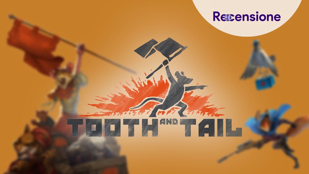 tooth and tail recensione.jpg tooth and tail recensione.jpg